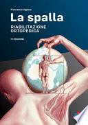 La spalla. Riabilitazione ortopedica. Ediz. ampliata