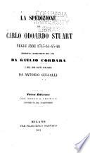 La spedizione di Carlo Odoardo Stuart negli anni 1743-44-45-46 descritta latinamente nel 1751 da Giulio Cordara e nel 1845 fatta italiana da Antonio Gussalli