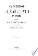 La Spedizione di Carlo VIII. in Italia raccontata da Marin Sanudo e pubblicata per cura di Rinaldo Fulin