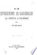 La spedizione di Garibaldi da Genova a Palermo. Per uno dei Mille (Rigoni Luigi).