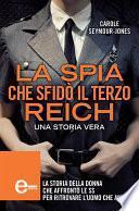 La spia che sfidò il Terzo Reich