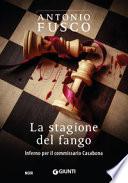 La stagione del fango. Inferno per il commissario Casabona