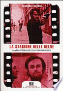 La stagione delle belve. La vera storia del clan dei marsigliesi