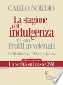 La stagione dell’indulgenza e i suoi frutti avvelenati. Il cittadino tra sfiducia e paura