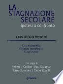 La stagnazione secolare. Ipotesi a confronto. Crisi economica, sviluppo tecnologico, classi medie
