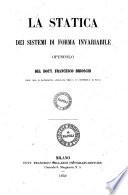 La statica dei sistemi di forma invariabile opuscolo del dott. Francesco Brioschi
