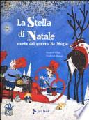 La stella di Natale. Il racconto del quarto Re Magio