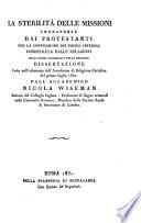 La Sterilità delle Missioni intraprese dai Protestanti per la conversione dei popoli infedeli dimostrata dalle relazioni degli stessi interessati nelle medesime; Dissertazione, etc