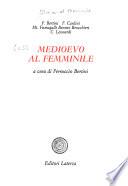 La Storia al femminile: Medioevo al femminile / a cura di Ferruccio Bertini