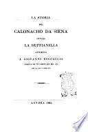 La storia del calonacho da Siena ovvero La Ruffianella attribuita a Giovanni Boccaccio copiata da un codice del sec. 15. nella sua integrità [da F. Agostini]
