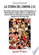 La storia del cinema 2.0: dai fratelli Lumière alla trilogia di 50 sfumature, da Marilyn Monroe a Dakota Johnson, da Walt Disney a Harry Potter, da James Dean a Jamie Dornan, dai capolavori di Totò a Quo Vado