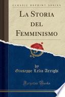 La Storia del Femminismo (Classic Reprint)