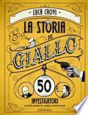 La storia del giallo in 50 investigatori