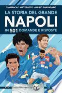 La storia del grande Napoli in 501 domande e risposte
