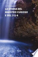 La storia del maestro curioso e del 2-2-8