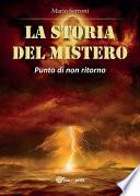 La storia del Mistero. Punto di non ritorno