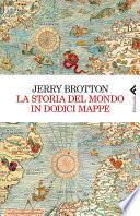 La storia del mondo in dodici mappe