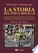 LA STORIA DEL POP ROCK 2.0: Dai primordi della Musica al Rock'n'Roll, da John Lennon a Freddie Mercury, dal Pop.Rock anni 80' e 90' al Rap'n'Roll, da David Bowie a Kurt Cobain, da Vasco Rossi a Renato Zero