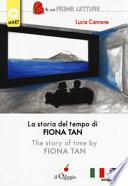 La storia del tempo di Fiona Tan. Ediz. italiana e inglese