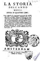 La storia dell'anno 1751. Divisa in quattro libri. Dove veggonsi gli avvenimenti principali del medesimo anno, ..