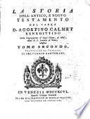 La Storia dell'Antico, e Nuovo Testamento del padre d. Agostino Calmet benedittino ... Traduzione dal francese di Selvaggio Canturani. Tomo primo [-secondo]