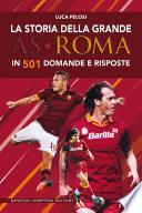 La storia della grande AS Roma in 501 domande e risposte