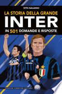 La storia della grande Inter in 501 domande e risposte