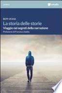 La storia delle storie. Viaggio nei segreti della narrazione
