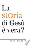 La Storia di Gesù è vera?