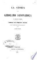 La storia di Girolamo Savonarola e de' suoi tempi