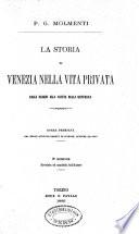 La storia di Venezia nella vita privata dalle origini alla caduta della repubblica