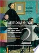La storia e noi. Con espansione online. Per le Scuole superiori