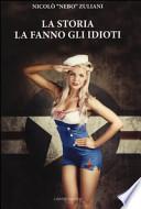 La storia la fanno gli idioti