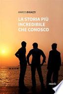 La storia più incredibile che conosco