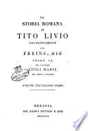 La storia romana di Tito Livio coi supplementi del Freinsemio tradotta dal C. Luigi Mabil col testo a fronte. Volume primo (-trentesimo nono)