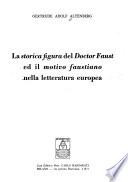 La storica figura del Doctor Faust ed il motivo faustiano nella letteratura europea