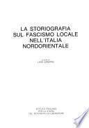 La storiografia sul fascismo locale nell'Italia nordorientale
