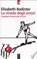 La strada degli errori. Il pensiero femminnista al bivio