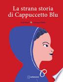 La strana storia di cappuccetto blu. Ediz. a colori