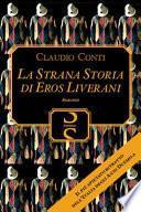 La Strana Storia Di Eros Liverani