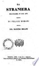 La straniera. Melodramma in 2 atti. Musica di Vincenzo Bellini