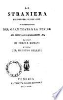La straniera. Melodramma in 2 atti. Musica di Vincenzo Bellini