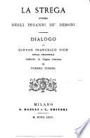 La strega, ovvero Degli inganni de' demoni dialogo di Giovan Francesco Pico della Mirandola
