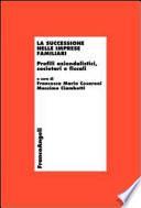La successione nelle imprese familiari. Profili aziendalistici, societari e fiscali
