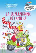 La supernonna di Camilla. Ediz. ad alta leggibilità