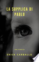La supplica di Pablo