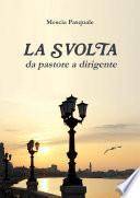LA SVOLTA - da pastore a dirigente