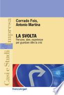 La svolta. Persone, idee, esperienze per guardare oltre la crisi