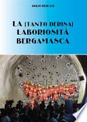 La (tanto derisa) laboriosità bergamasca