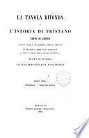 La Tavola ritonda, o, L'istoria di Tristano, testo di lingua pubbl. per cura di F.L. Polidori